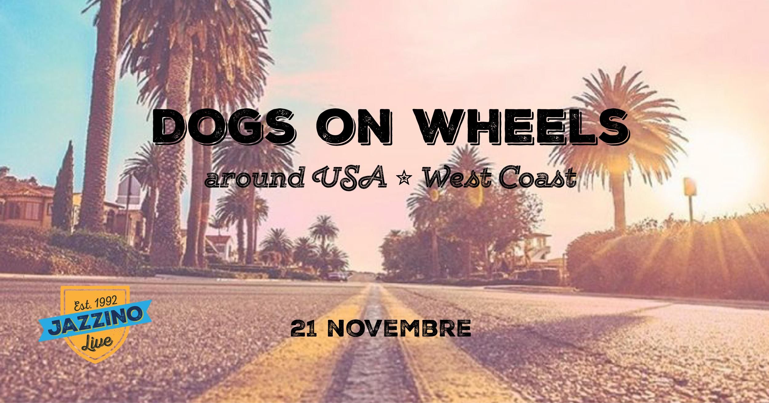 Dogs On Wheels - "Around USA | West Coast" - Live at Jazzino