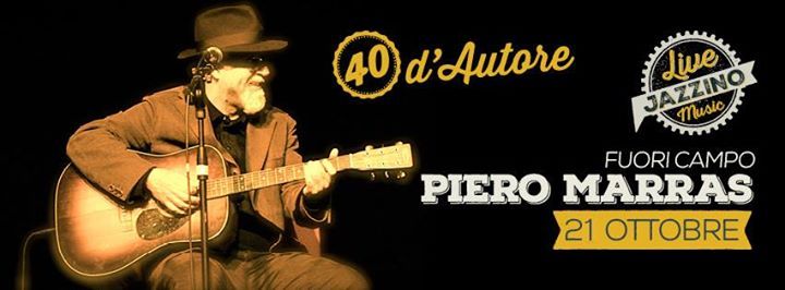 Piero Marras «40’ D'Autore - Fuori Campo» live @Jazzino