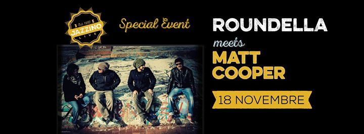 * Special Event * ROUNDELLA meets MATT COOPER from INCOGNITO live @Jazzino