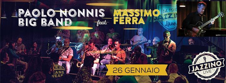 Paolo Nonnis Big Band *Special Guest Massimo Ferra* - (Swing) @Jazzino