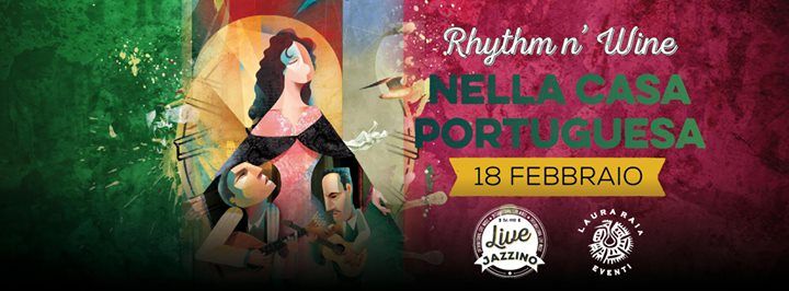“Rhythm n' Wine” Nella Casa Portuguesa (World)