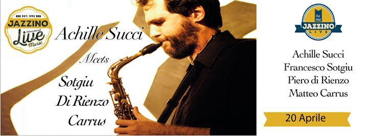 Achille Succi Meets Sotgiu - Di Rienzo - Carrus Live at Jazzino