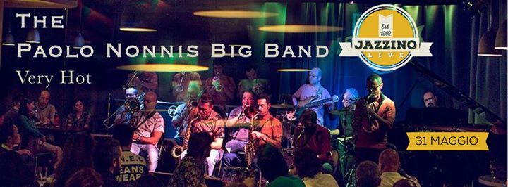 The Paolo Nonnis Big Band "Very Hot" Live al Jazzino