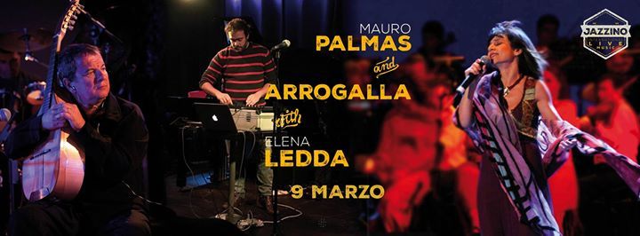 *Special Event* Mauro Palmas & Arrogalla ft. Elena Ledda live at Jazzino...