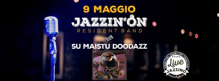 Jazzin'on feat. "Su Maistu Doodazz" live at Jazzino