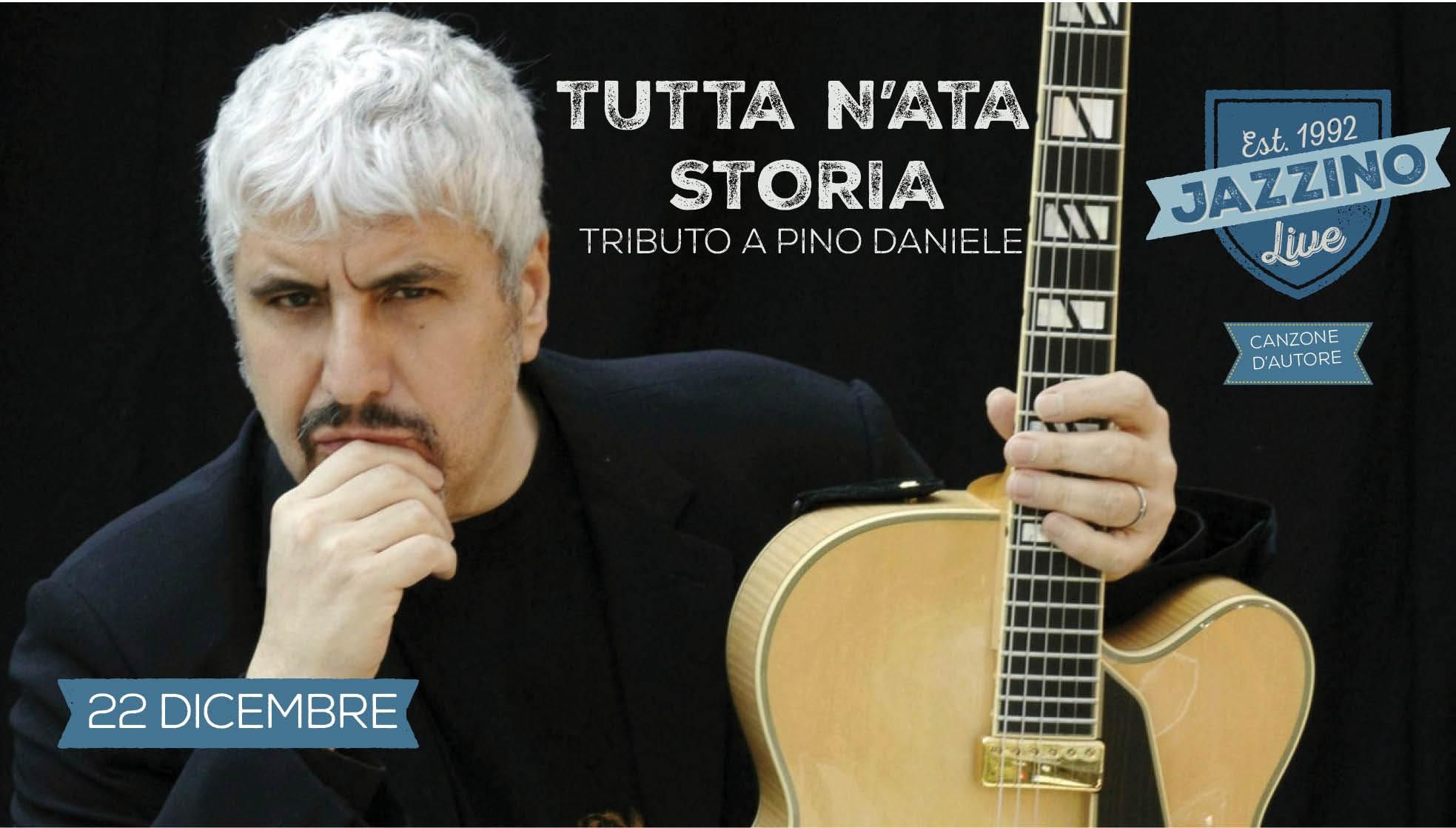 Tutta n'ata storia - Omaggio a Pino Daniele Live Jazzino
