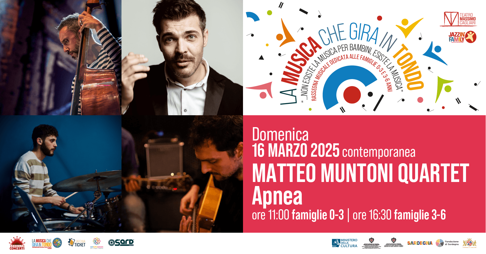 LA MUSICA CHE GIRA IN TONDO 0 - 3 anni - MatteoMuntoni Quintet – 16.03.2025